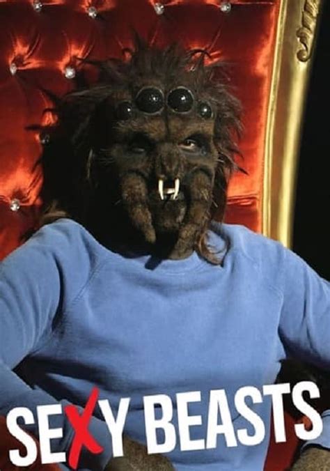 Watch Sexy Beasts .